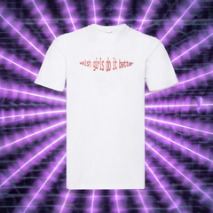 WELSH GIRLS DO IT BETTER T-SHIRT
