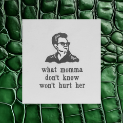 WHAT MOMMA DON'T KNOW WON'T HURT HER T-SHIRT